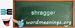 WordMeaning blackboard for shragger